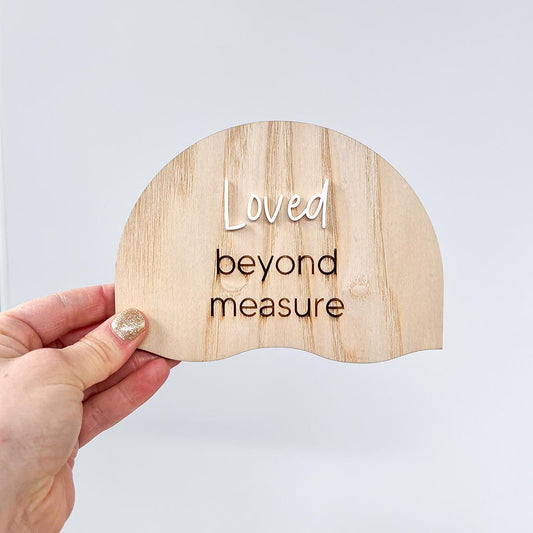 Loved Beyond Measure Sign