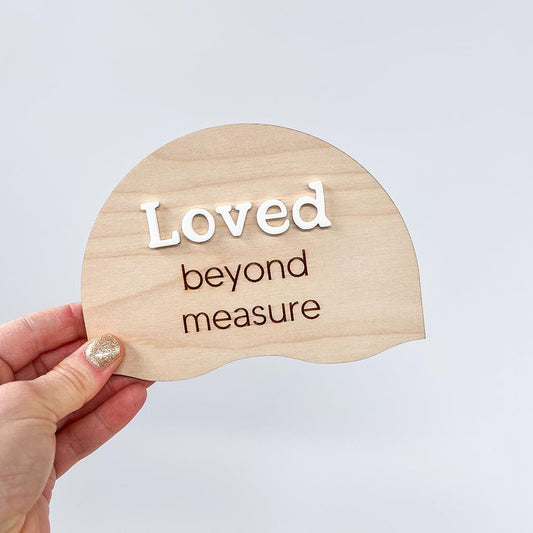 Loved Beyond Measure Sign