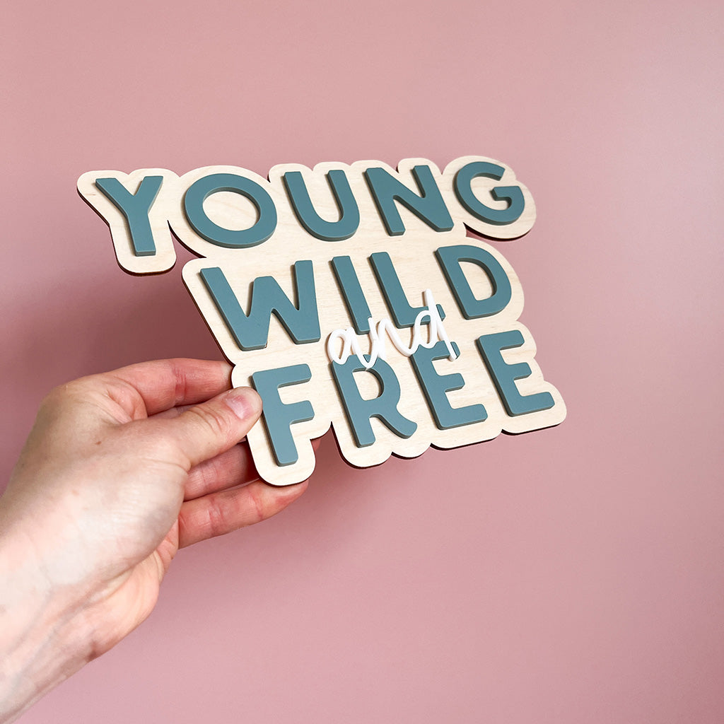 Young Wild and Free Wall Sign