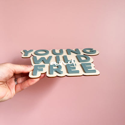 Young Wild and Free Wall Sign