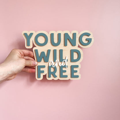 Young Wild and Free Wall Sign